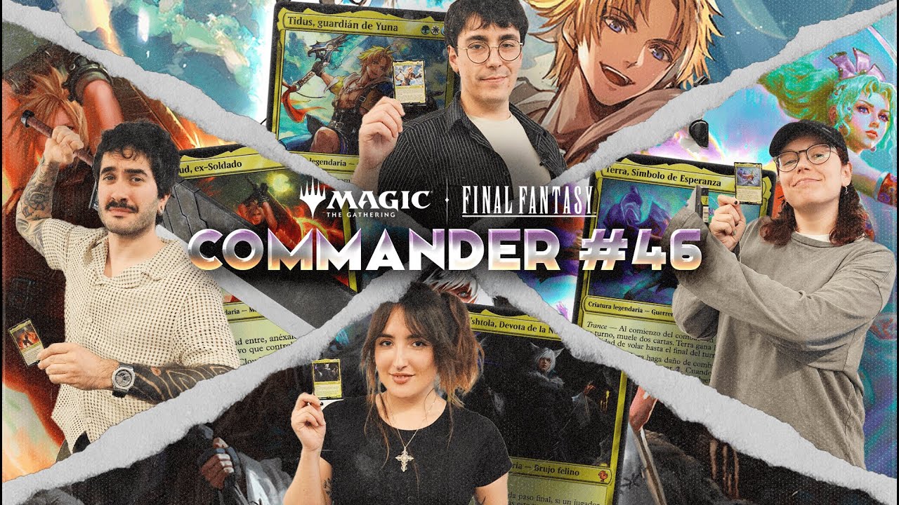 COMMANDER ep.46 | #MTGxFinalFantasy con @Joseju y @SizeMatters