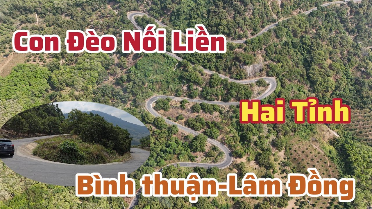 Con Đèo Kết Nối Giữa Tỉnh Bình Thuận Và Tỉnh Lâm Đồng, Những Khúc Cua Quá Nguy Hiểm.