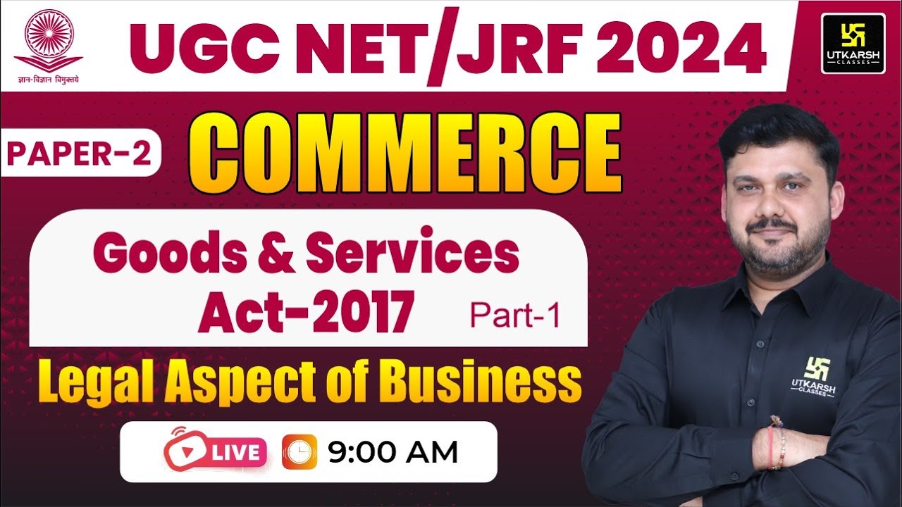 UGC NET June 2024 | Goods and Services Act-2017 | Legal Aspect of Business | Yogesh Sir