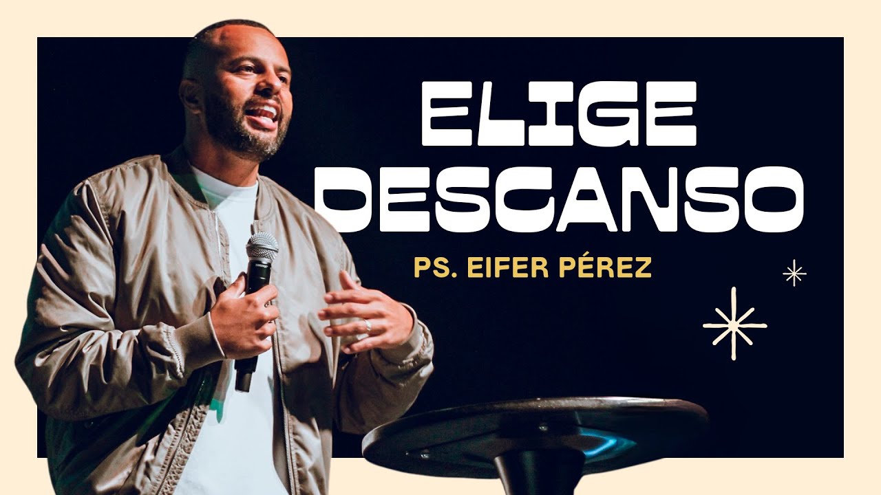 Ps. Eifer Pérez - Elige descanso