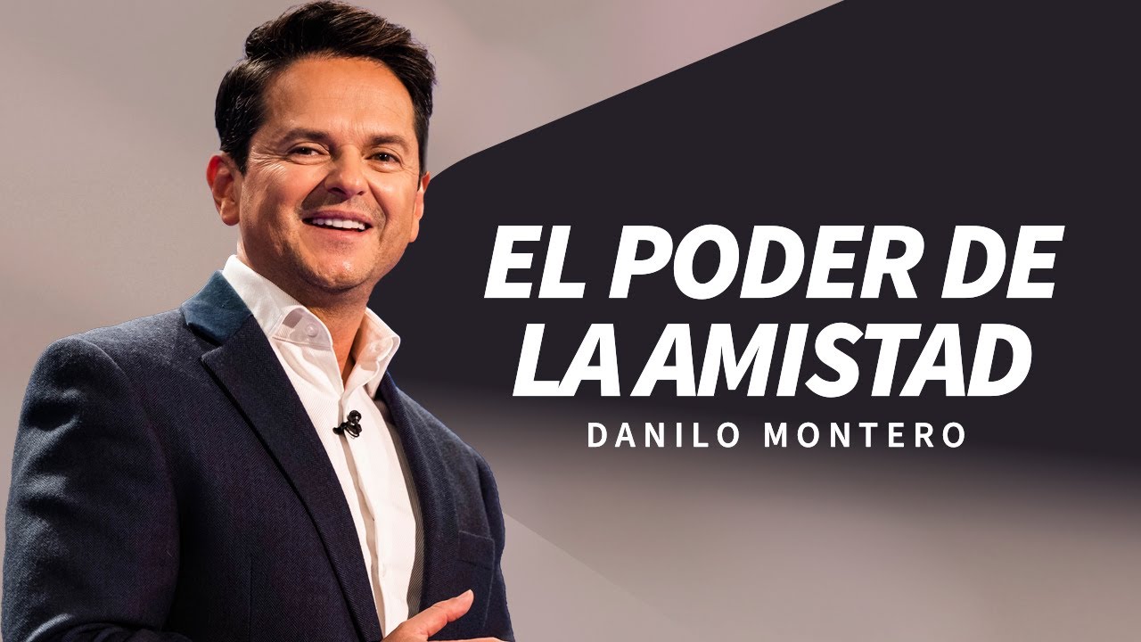 El poder de la amistad - Danilo Montero | Prédicas Cristianas 2024