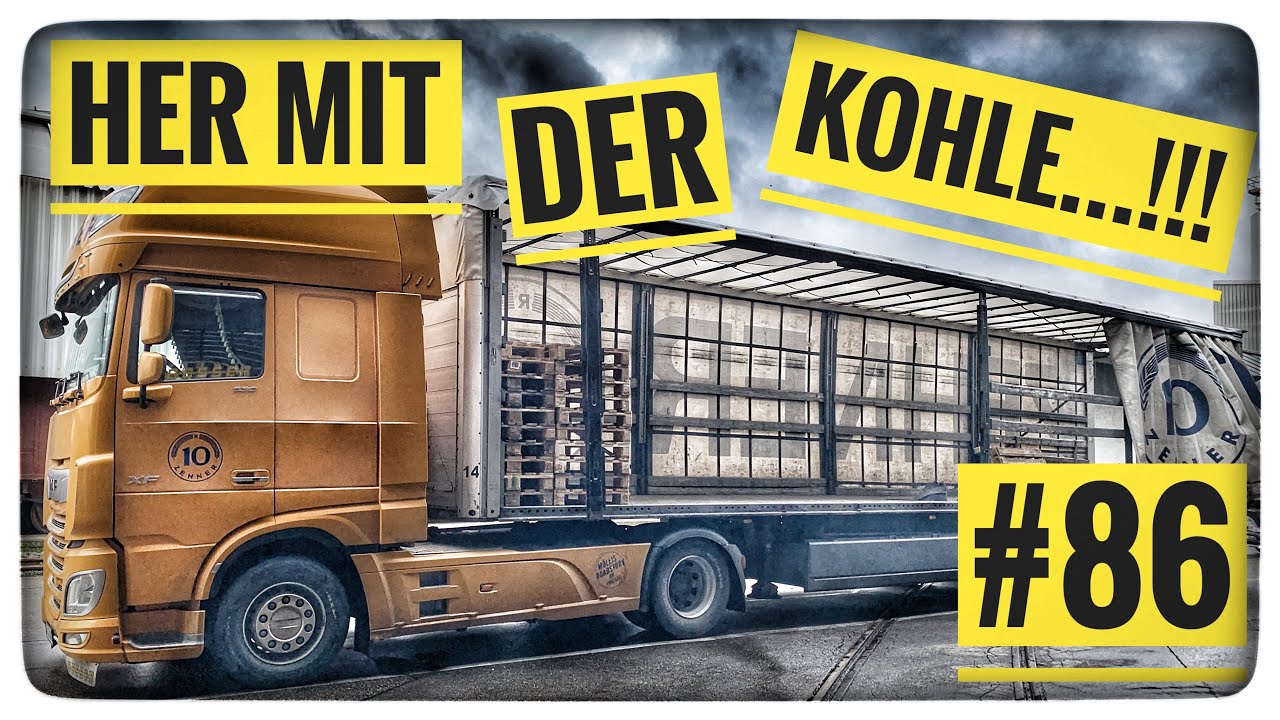 LKW Truck Doku #86 Her mit der Kohle...!!!
