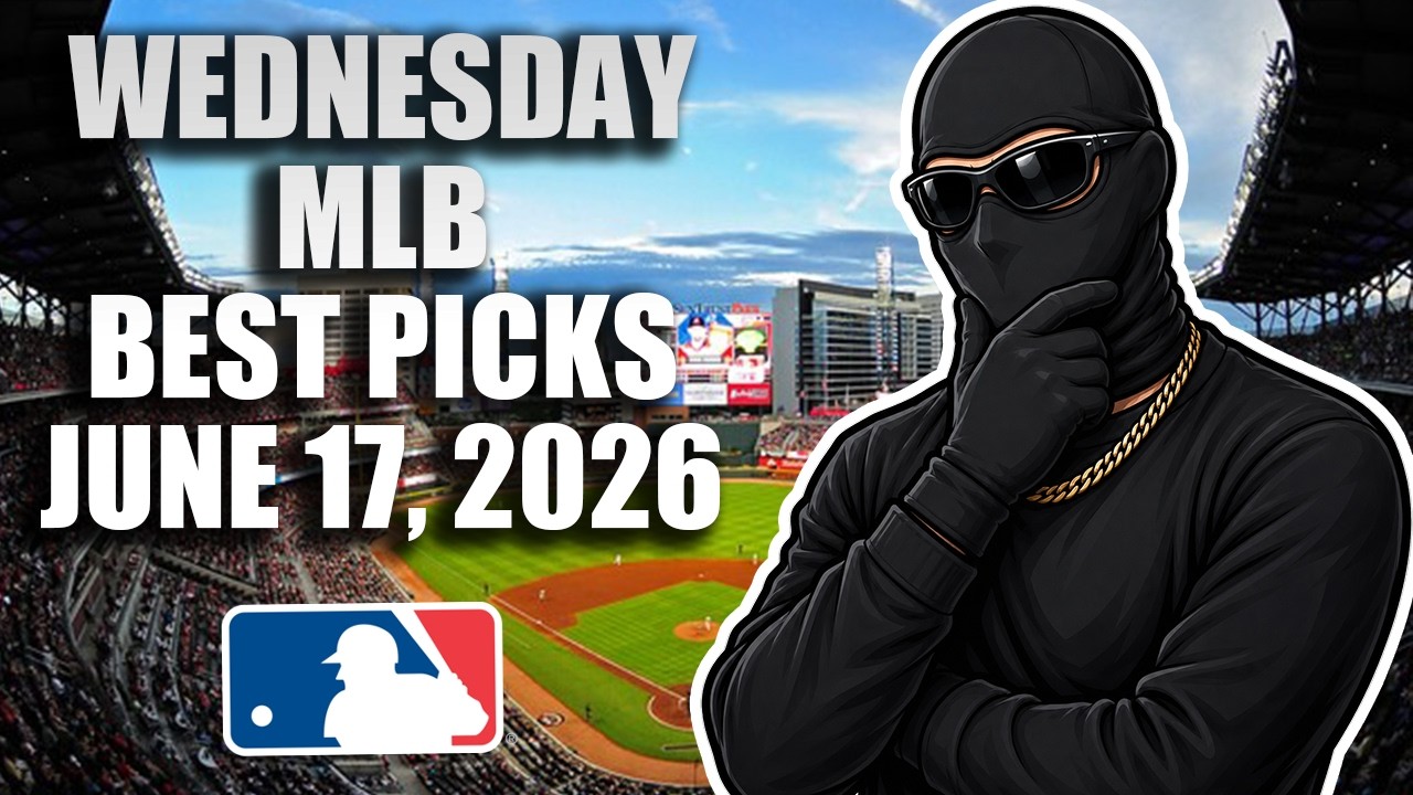 MLB Betting Picks 6/17/2026 | Best Betting Predictions Today