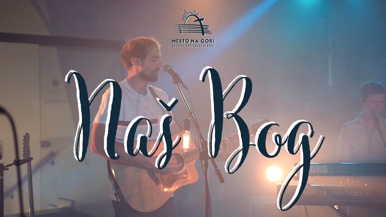Naš Bog (Our God) - MESTO NA GORI