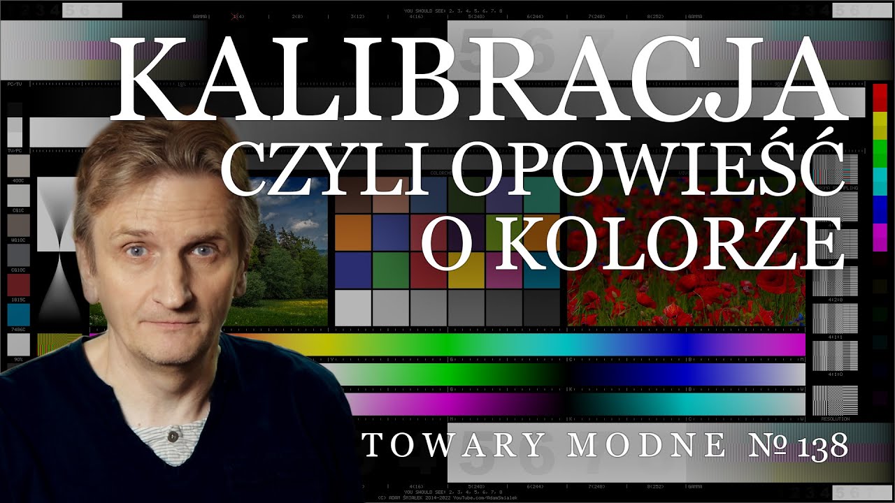 Kalibracja, czyli opowieść o kolorze [TOWARY MODNE 138]