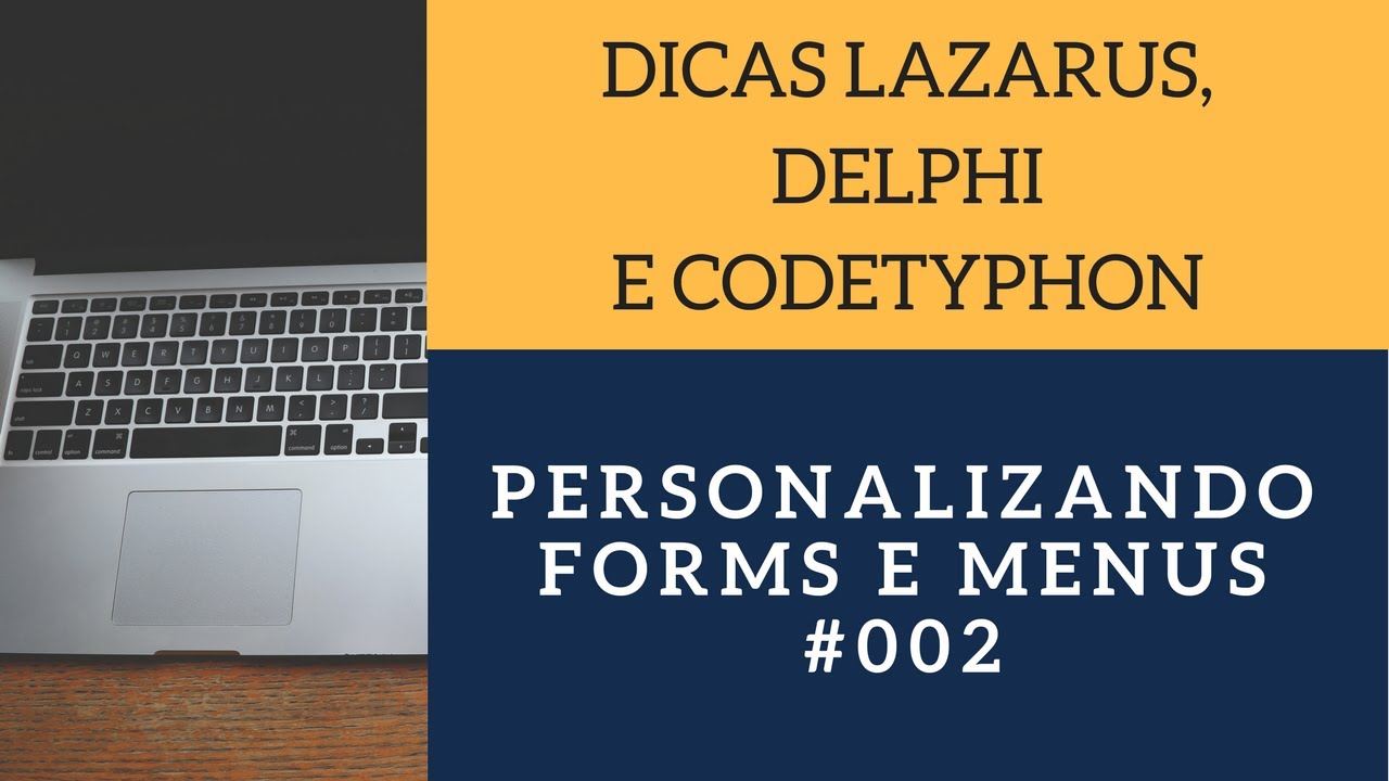 Dicas Lazarus / Delphi: #02 - Personalizar form e menu