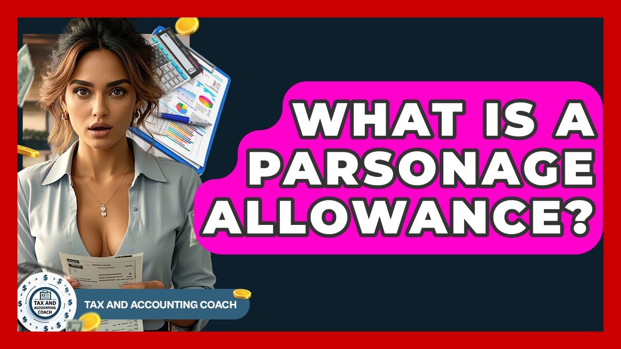 What Is A Parsonage Allowance? - Tax and Accounting Coach