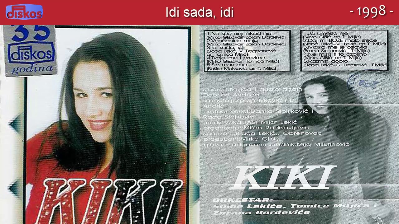 Ljiljana Radisavljevic Kiki - Idi sada, idi - (Audio 1998)