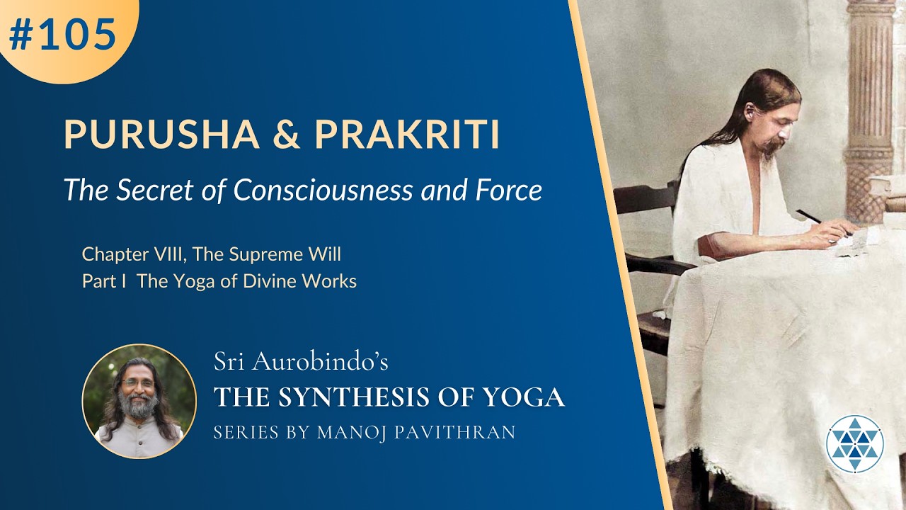 Purusha and Prakriti : The Secret of Consciousness and Force
