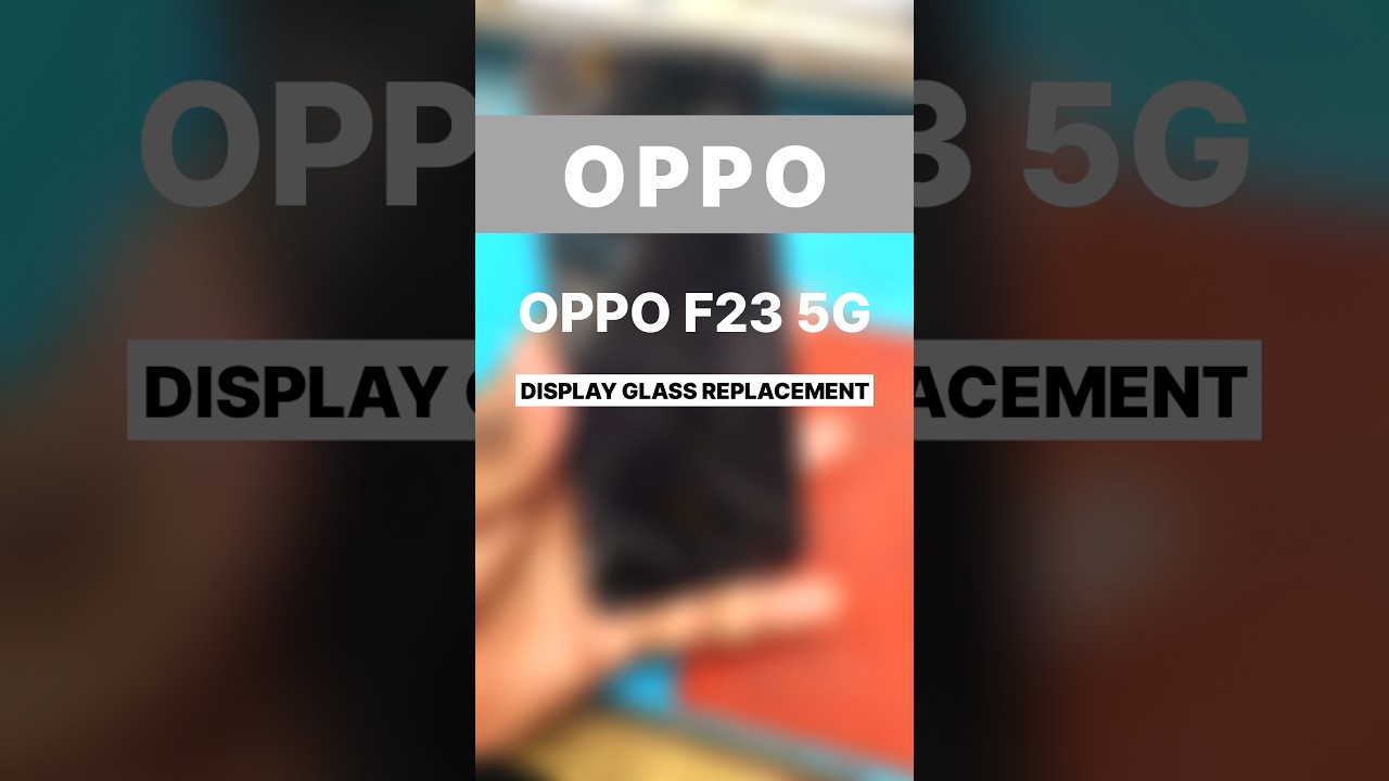 OPPO F23 5G DISPLAY GLASS REPLACE #oppo #oppof235g #displayreplacement #glassreplace #displaychange