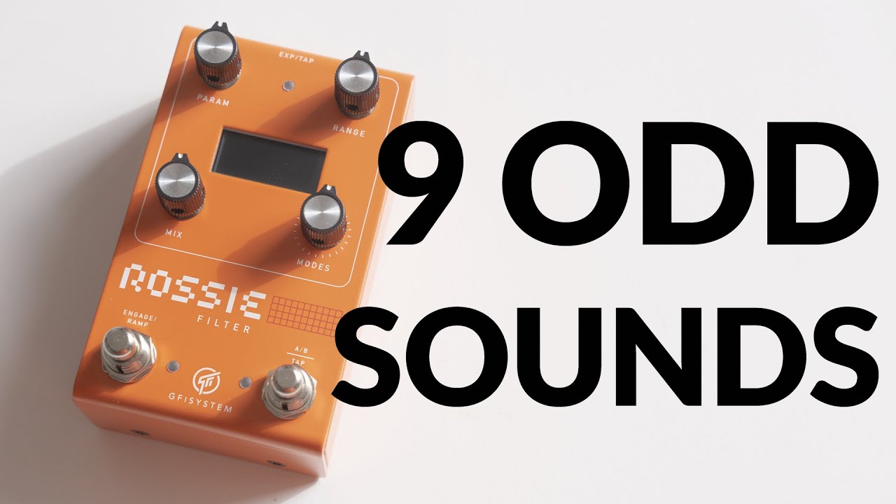 9 Odd Sounds Into Rossie Filter FX Pedal by GFI System
