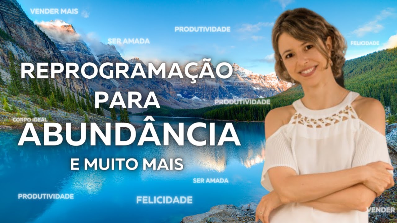 Reprogramação mental que funciona para abundância, felicidade, vender mais, produtividade