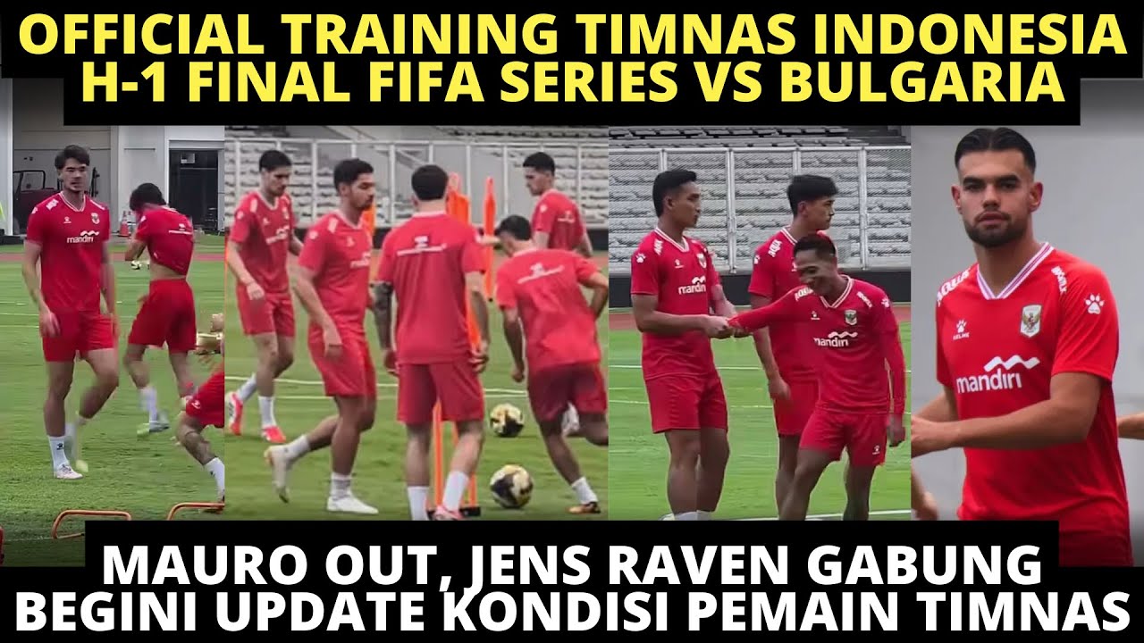 JENS RAVEN IN, MAURO OUT❗️ OFFICIAL TRAINING TIMNAS INDONESIA H-1 FINAL FIFA SERIES VS BULGARIA