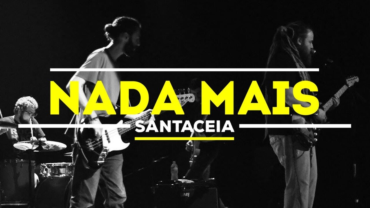 SantaCeia - Nada Mais (Ao Vivo)