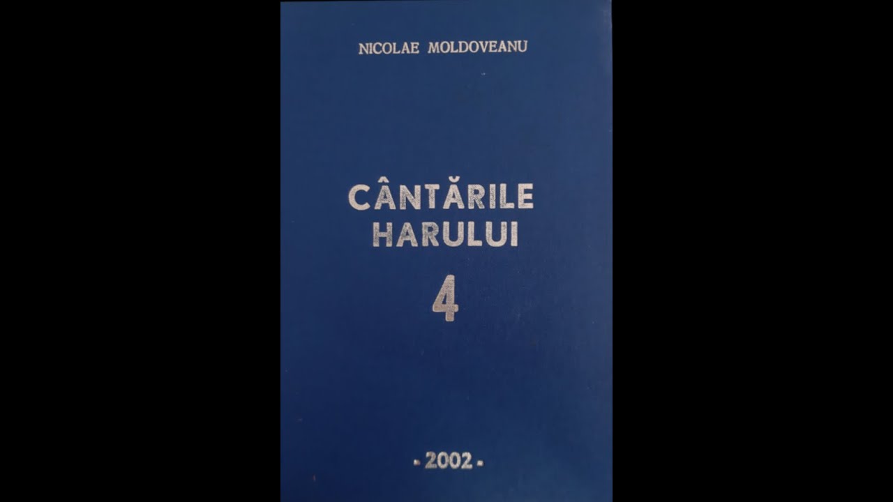 Iubirea, o, numai iubirea ne mângâie duhul zdrobit | Nicolae Moldoveanu | Cântările Harului 4