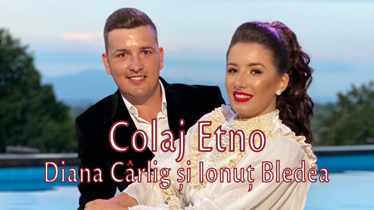 Diana Cârlig și Ionuț Bledea - Colaj Etno 2020