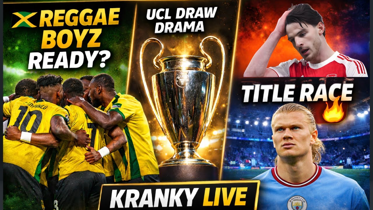 Legacy Season is Here | UCL, EPL Title Race & Reggae Boyz World Cup Pressure