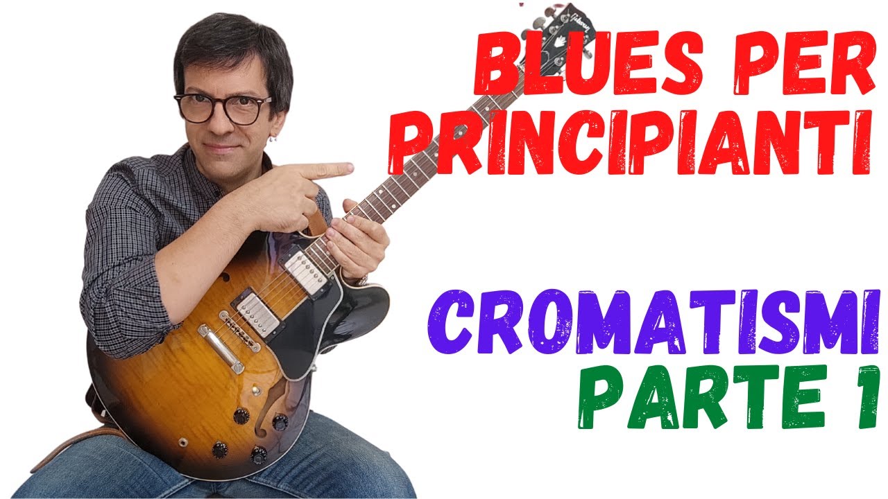 Cromatismi nel blues (parte 1) - Blues Per Principianti Lezione 60