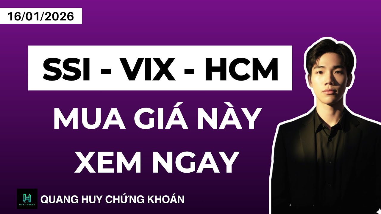 Chứng khoán ngày 16/01 | SSI - HCM - VIX - Mua ngay tại giá này