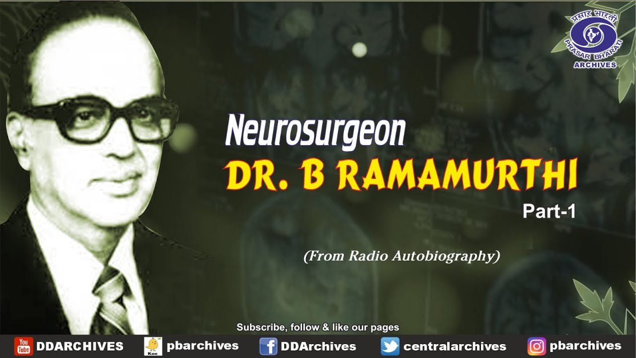 B. Ramamurthy | Neurosurgeon | Radio Autobiography | Part - 1