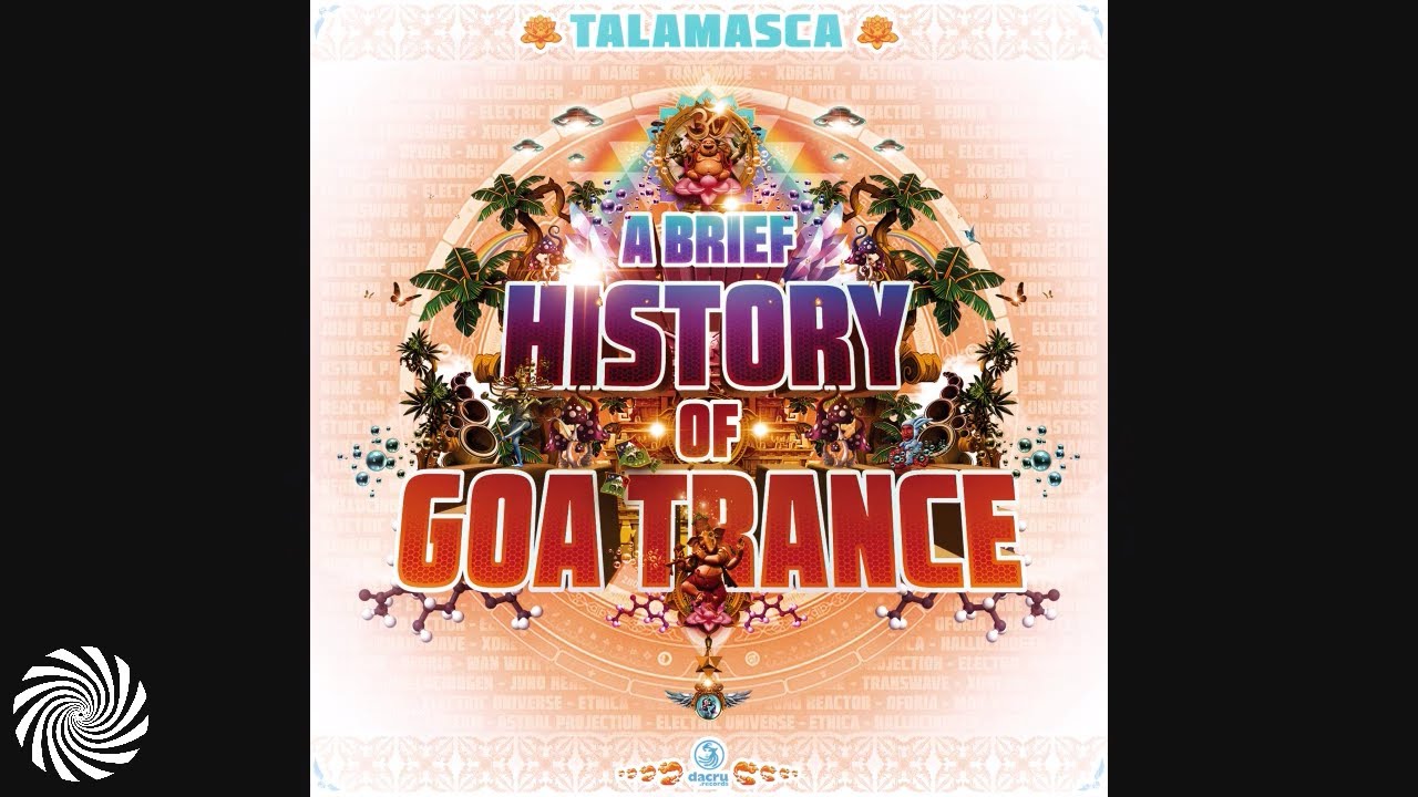 Talamasca - Electric Universe [A Brief History Of Goa Trance]