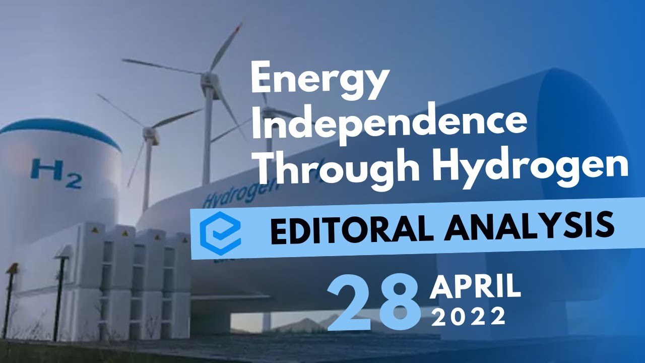 Energy Independence Through Hydrogen | Editorial Analysis | Energy Security | UPSC CSE