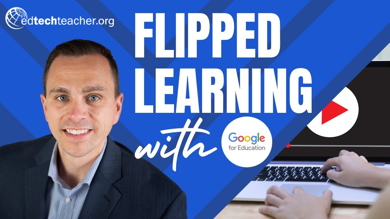 Facilitating Flipped Learning with Google Workspace for Education