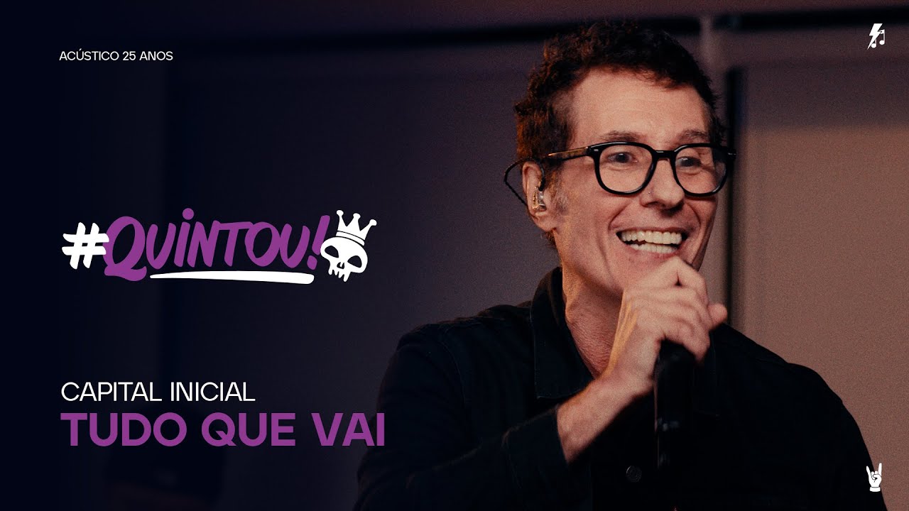Tudo que Vai - Capital Inicial | Especial Acústico 25 Anos no #Quintou!