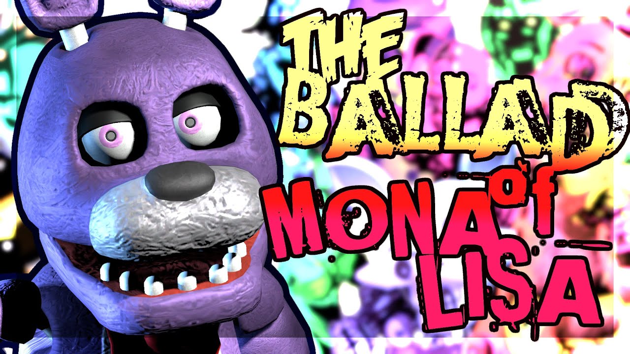 THE BALLAD OF MONA LISA // FNAF ANIMATION
