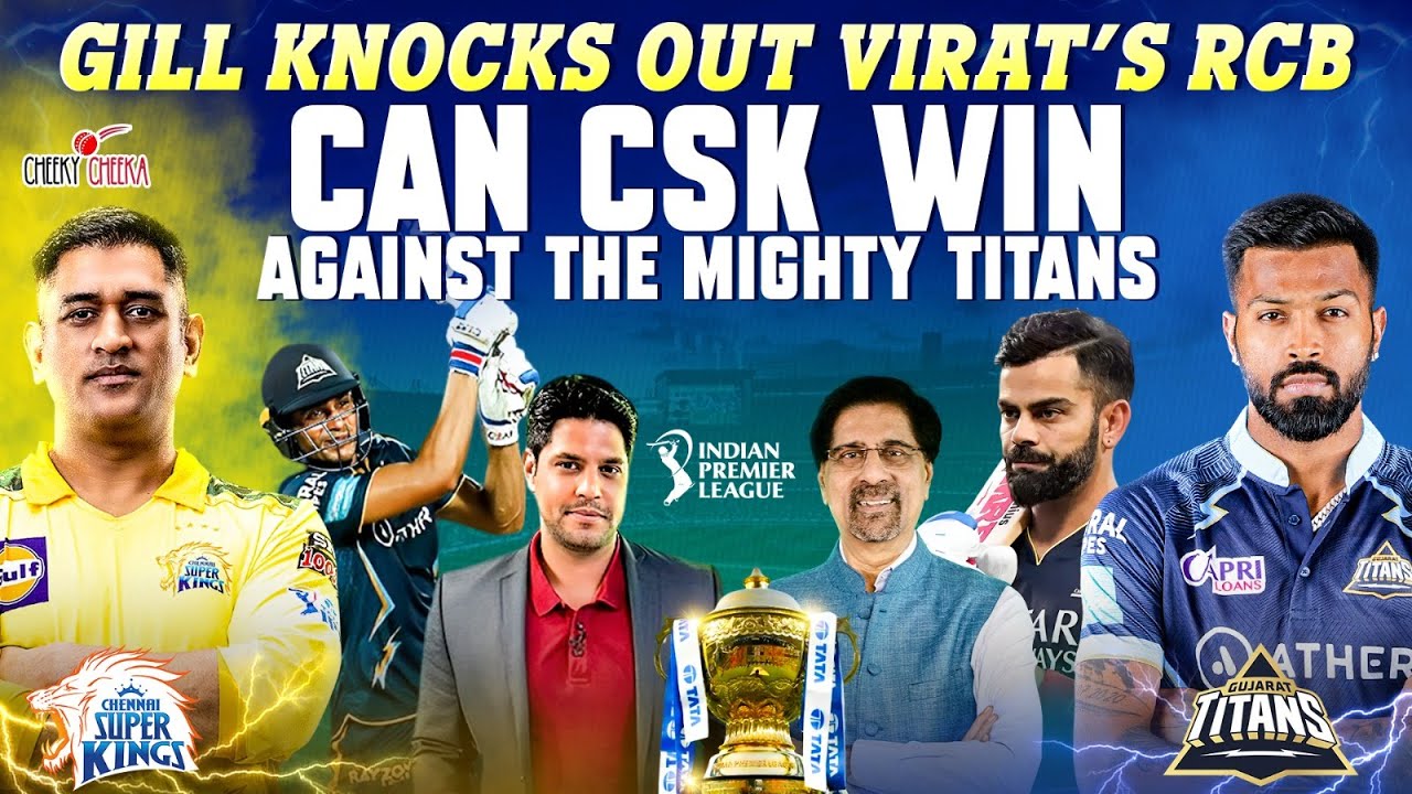 Gill Knocks Out Virat’s RCB |  Can CSK Win Against the Mighty Titans | Cheeky Cheeka | #ipl2023