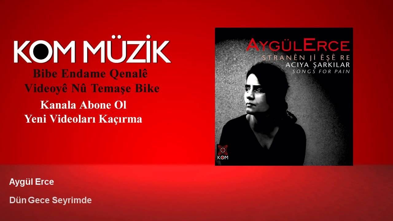 Aygül Erce - Dün Gece Seyrimde (Official Audio © Kom Müzik)