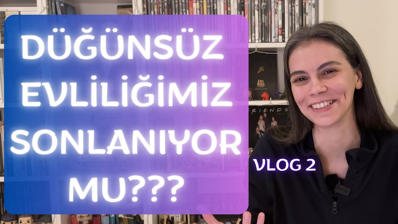 DÜĞÜNSÜZ EVLİLİĞİMİZ SONLANIYOR MU??? / VLOG 2