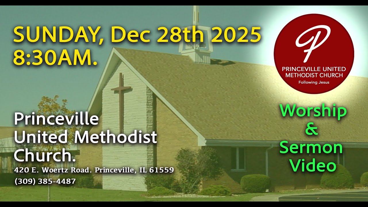 12/28/2025 PRINCEVILLE UMC Worship and Message AM Service