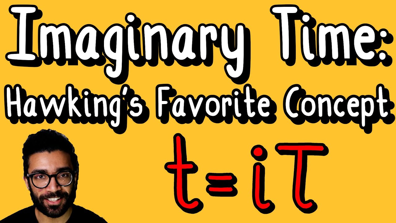 Imaginary Time: Stephen Hawking's Favorite Physics Concept Relativity by Parth G