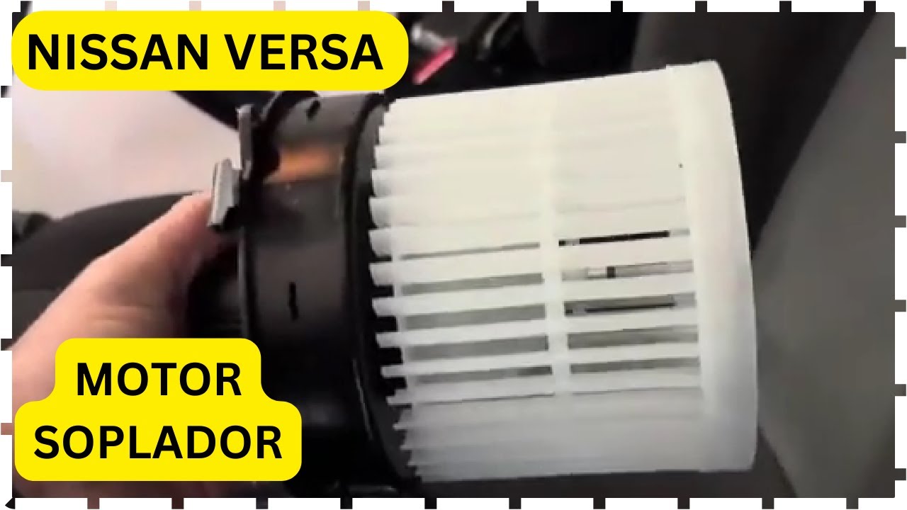 NISSAN VERSA MOTOR SOPLADOR Y RESISTENCIA