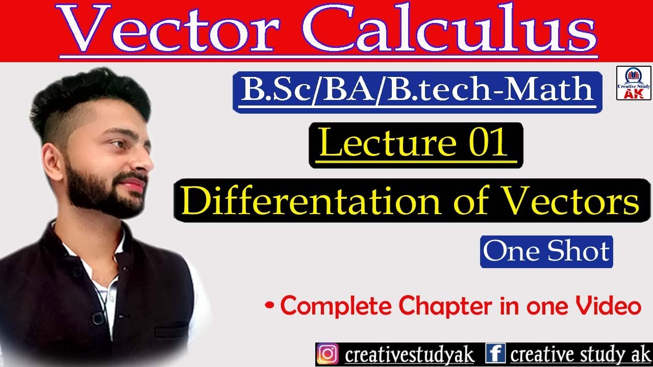 Differentiation of Vectors | Vector Calculus | Complete Chapter | B.A./B.Sc 1st Year | By AK