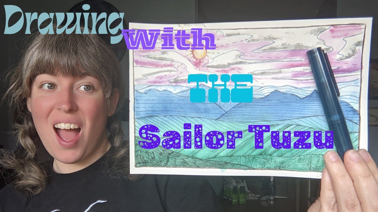 Sailor Tuzu Drawing Demo + Pen Thoughts