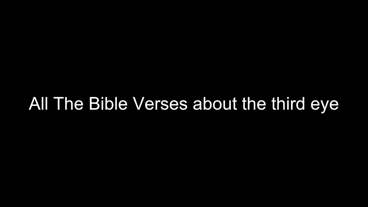 What does the Bible Say About the third eye - All the Bible Verses About the third eye