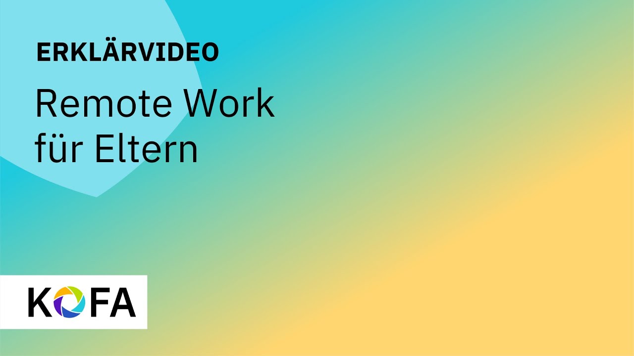 Remote Work f&uuml;r Eltern