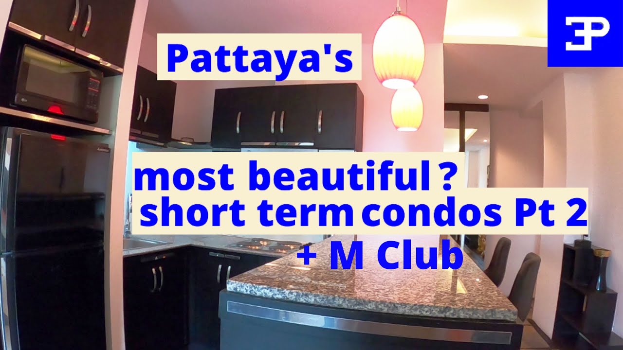 Pattaya cost of living,  Luxury, SHORT TERM, (1 month) condo rental Pt 2 and M Club