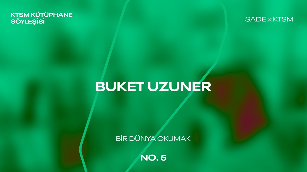 Bir Dünya Okumak No.5 | Buket Uzuner