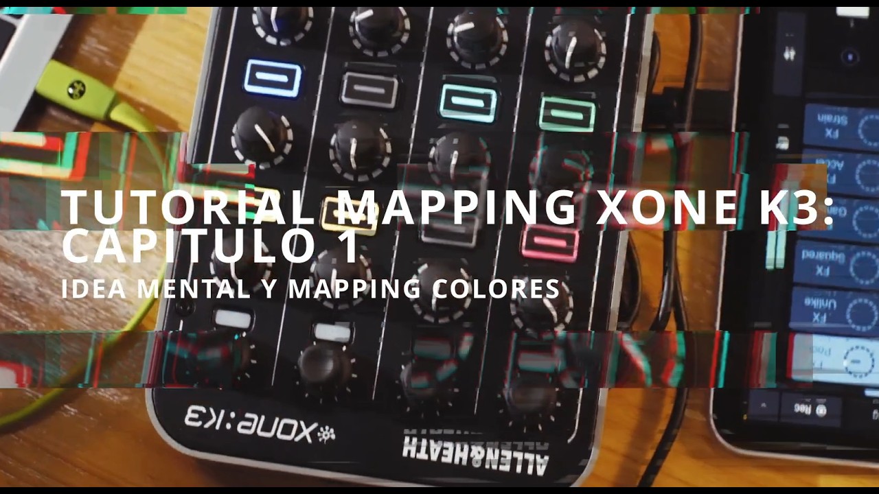 01 Tutorial mapping Xone K3: Idea mental y colores