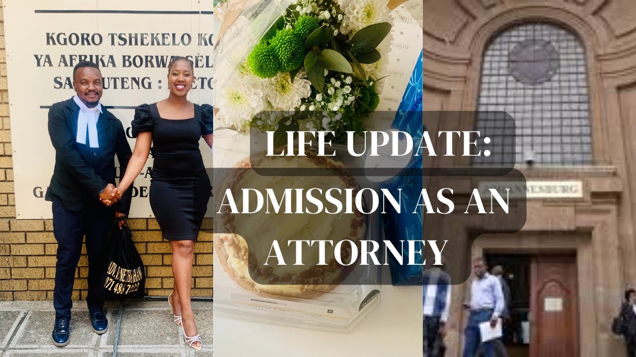 Admission day : Getting Admitted as an Attorney of the High Court of South Africa + life update