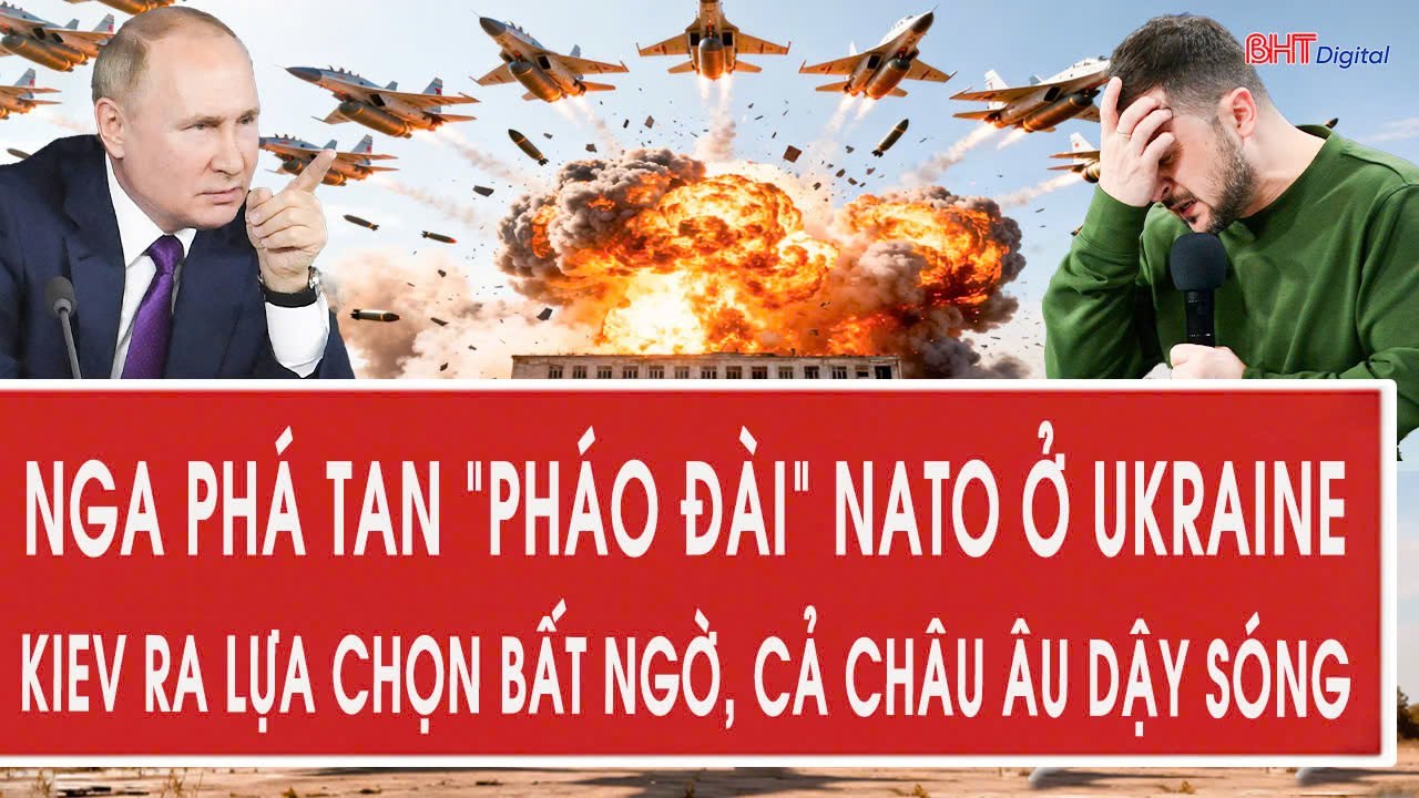 Nga phá tan “pháo đài” NATO ở Ukraine, Kiev ra lựa chọn bất ngờ khiến châu Âu dậy sóng