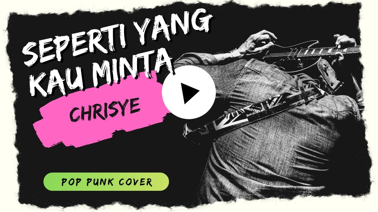SEPERTI YANG KAU MINTA - CHRISYE (Pop Punk Cover by KAPTEN!KAWAN!)