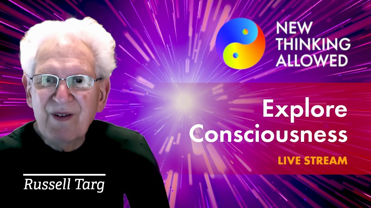 Explore Consciousness with Russell Targ