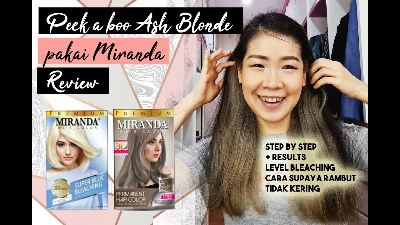 Peek A boo Ash Blonde pakai Miranda | Miranda Super Blue Bleaching