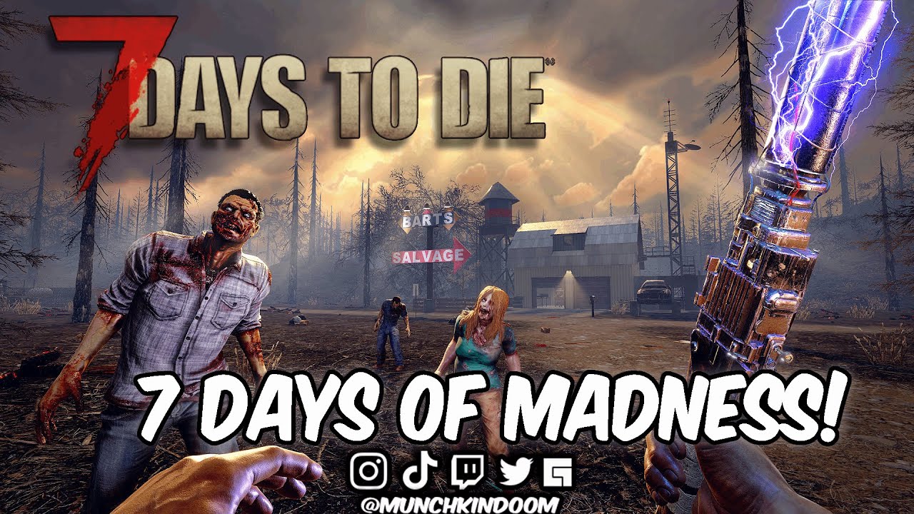 7 Days of Madness #7daystodie