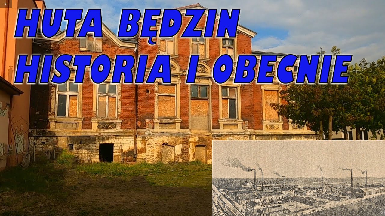 Huta Będzin Historia i Obecnie