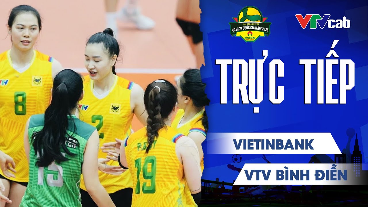 🔴TƯỜNG THUẬT | VIETINBANK vs VTV BÌNH ĐIỀN LONG AN | GIẢI BÓNG CHUYỀN VĐQG CÚP PHÂN BÓN CÀ MAU 2025
